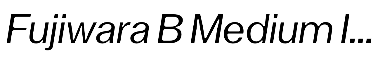 Fujiwara B Medium Italic